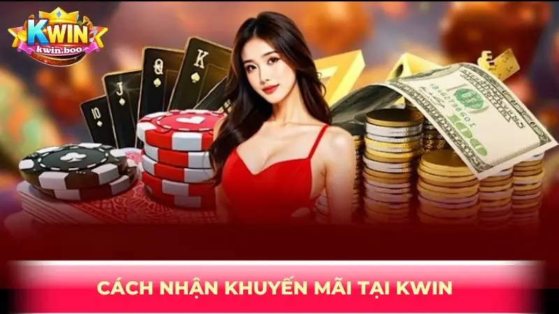 Cách nhận khuyến mãi tại KWIN