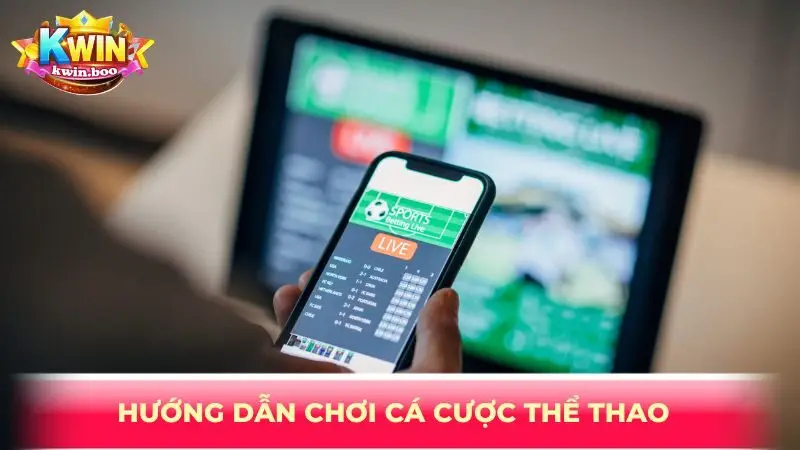 Hướng dẫn chơi cá cược thể thao