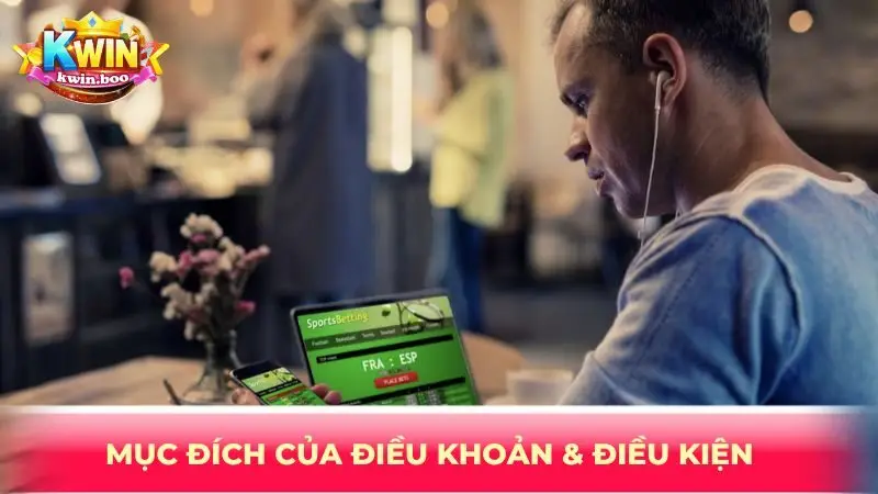 Mục đích của điều khoản & điều kiện