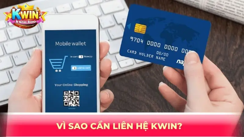 Vì sao cần liên hệ KWIN